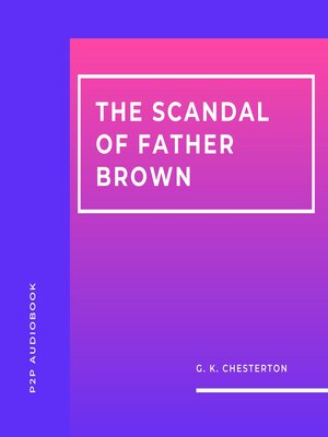 cover image of The Scandal of Father Brown (Unabridged)